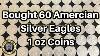 Bought 60x 1 Oz American Silver Eagle Coins My First Purchase Of Eagles